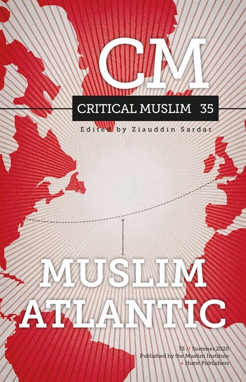 Critical Muslim 35: Muslim Atlantic (Paperback)