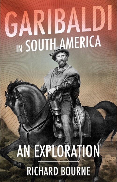 Garibaldi in South America : An Exploration (Hardcover)
