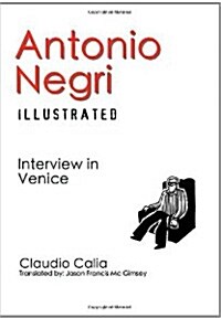 Antonio Negri Illustrated: Interview in Venice (Paperback)