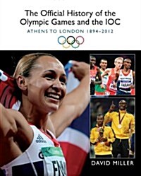 The Official History of the Olympic Games and the IOC : Athens to London 1894-2012 (Hardcover)