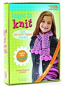 Learn to Knit [With 7 Knitting Needles, Tassel Maker, Yarn Needle and POM-POM Scarf] (Other)