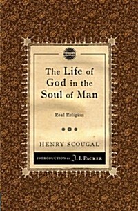 The Life of God in the Soul of Man : Real Religion (Paperback, Revised ed)