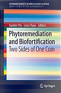 Phytoremediation and Biofortification: Two Sides of One Coin (Paperback, 2012)