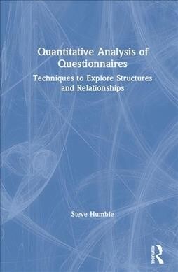 Quantitative Analysis of Questionnaires : Techniques to Explore Structures and Relationships (Hardcover)