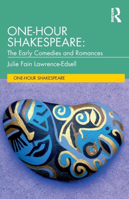 One-Hour Shakespeare : The Early Comedies and Romances (Paperback)