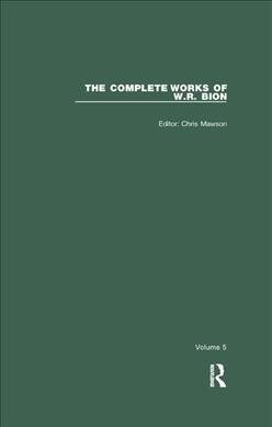 The Complete Works of W.R. Bion : Volume 5 (Paperback)