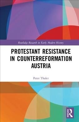 Protestant Resistance in Counterreformation Austria (Hardcover, 1)