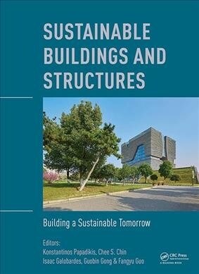 Sustainable Buildings and Structures: Building a Sustainable Tomorrow : Proceedings of the 2nd International Conference in Sutainable Buildings and St (Hardcover)