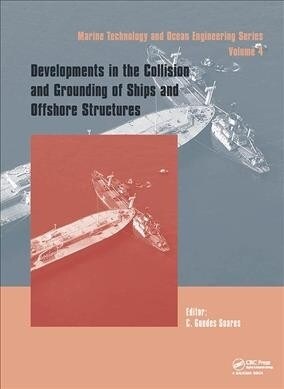 Developments in the Collision and Grounding of Ships and Offshore Structures : Proceedings of the 8th International Conference on Collision and Ground (Hardcover)