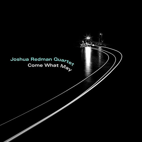 [수입] Joshua Redman - Come What May