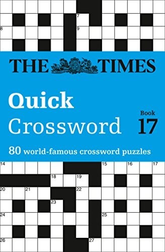 The Times Quick Crossword Book 17 : 80 World-Famous Crossword Puzzles from the Times2 (Paperback)