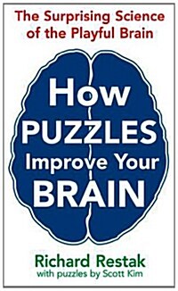 How Puzzles Improve Your Brain : The Surprising Science of the Playful Brain (Paperback)