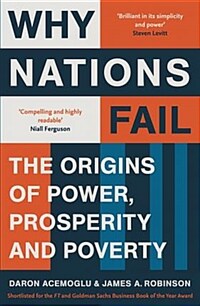 Why Nations Fail : The Origins of Power, Prosperity and Poverty (Paperback)