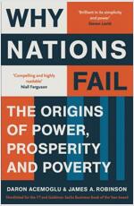 Why Nations Fail : The Origins of Power, Prosperity and Poverty (Paperback)