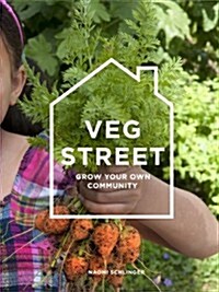 Veg Street : Growing Dinner on Your Doorstep (Paperback)