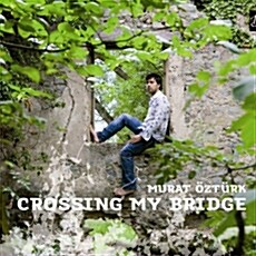 [수입] Murat Ozturk - Crossing My Bridge [디지팩]
