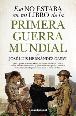 ESO NO ESTABA EN MI LIBRO DE LA PRIMERA GUERRA MUNDIAL B4P (Book)