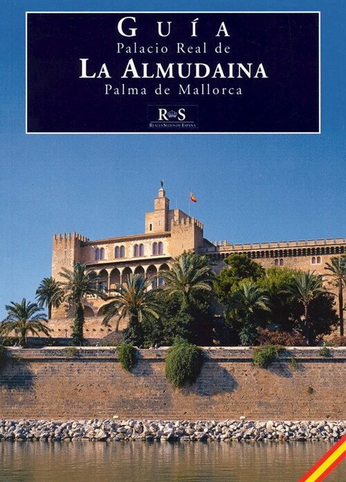 PALACIO REAL DE LA ALMUDAINA: PALMA DE MALLORCA (Other Book Format)