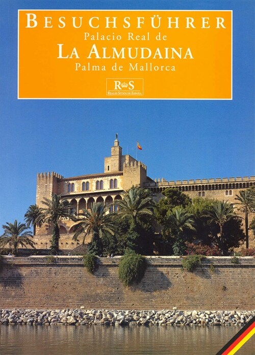 PALACIO REAL DE LA ALMUDAINA: PALMA DE MALLORCA (Other Book Format)