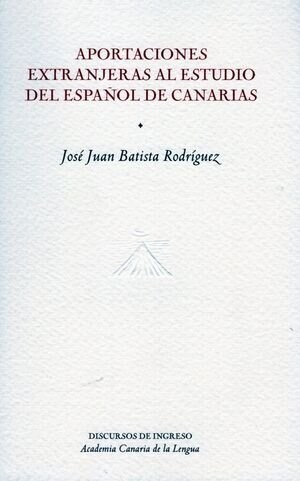 APORTACIONES EXTRANJERAS AL ESTUDIO DEL ESPANOL DE CANARIAS (Book)