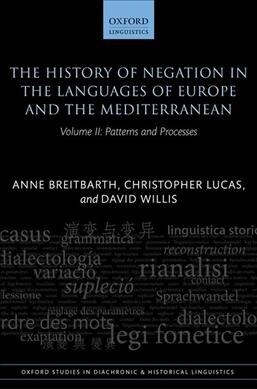 The History of Negation in the Languages of Europe and the Mediterranean : Volume II: Patterns and Processes (Hardcover)
