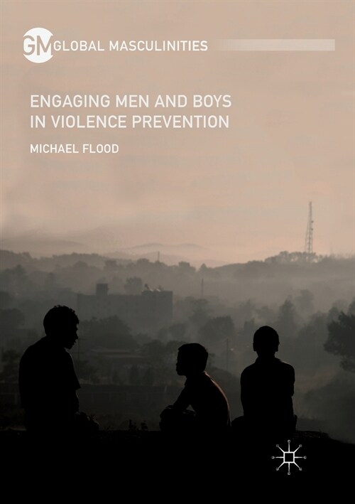 Engaging Men and Boys in Violence Prevention (Paperback)