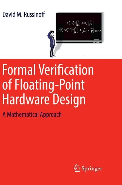 Formal Verification of Floating-Point Hardware Design: A Mathematical Approach (Paperback, Softcover Repri)