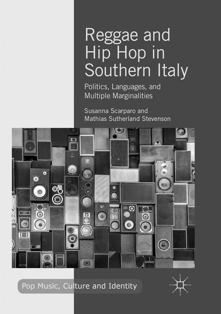 Reggae and Hip Hop in Southern Italy: Politics, Languages, and Multiple Marginalities (Paperback, Softcover Repri)