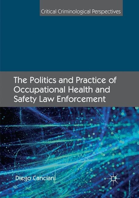 The Politics and Practice of Occupational Health and Safety Law Enforcement (Paperback)