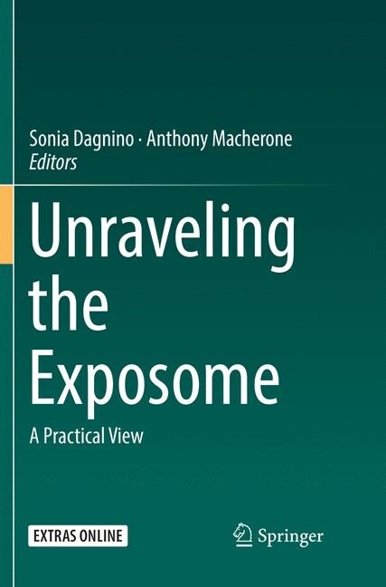 Unraveling the Exposome: A Practical View (Paperback, Softcover Repri)