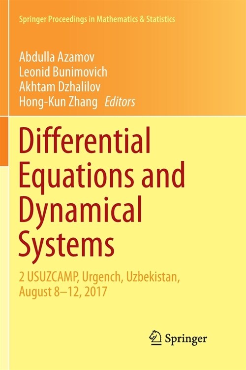 Differential Equations and Dynamical Systems: 2 Usuzcamp, Urgench, Uzbekistan, August 8-12, 2017 (Paperback, Softcover Repri)