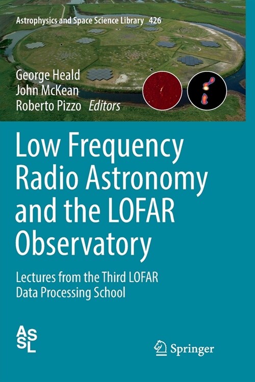 Low Frequency Radio Astronomy and the Lofar Observatory: Lectures from the Third Lofar Data Processing School (Paperback, Softcover Repri)