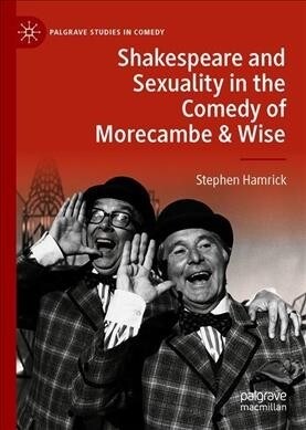 Shakespeare and Sexuality in the Comedy of Morecambe & Wise (Hardcover)