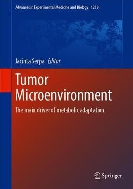 Tumor Microenvironment: The Main Driver of Metabolic Adaptation (Hardcover, 2020)