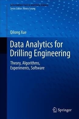 Data Analytics for Drilling Engineering: Theory, Algorithms, Experiments, Software (Hardcover, 2020)