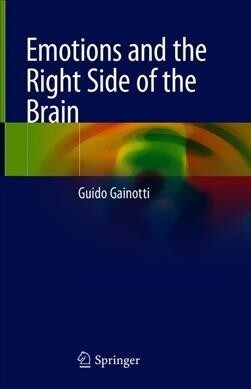 Emotions and the Right Side of the Brain (Hardcover)