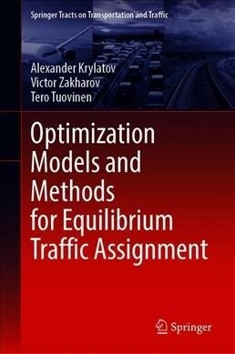 Optimization Models and Methods for Equilibrium Traffic Assignment (Hardcover)