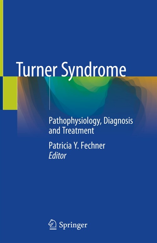 Turner Syndrome: Pathophysiology, Diagnosis and Treatment (Hardcover, 2020)