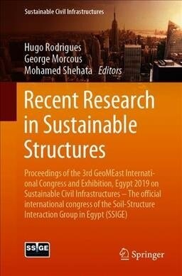 Recent Research in Sustainable Structures: Proceedings of the 3rd Geomeast International Congress and Exhibition, Egypt 2019 on Sustainable Civil Infr (Paperback, 2020)