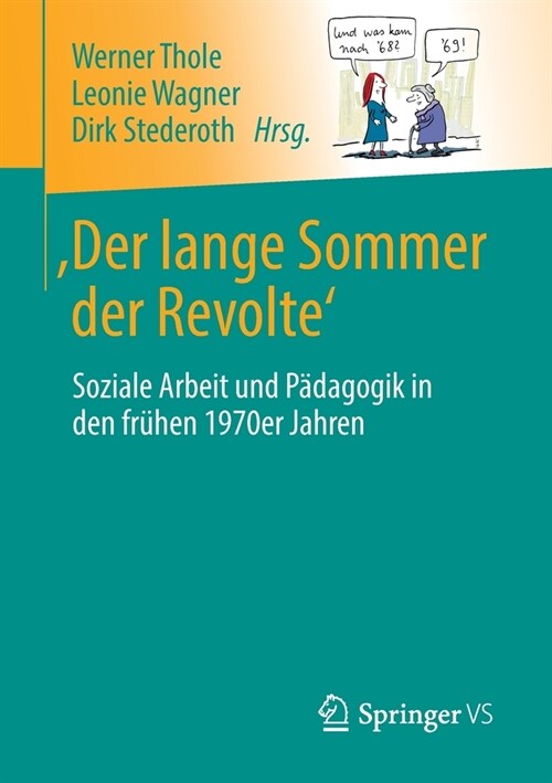 der Lange Sommer Der Revolte: Soziale Arbeit Und P?agogik in Den Fr?en 1970er Jahren (Paperback, 1. Aufl. 2020)