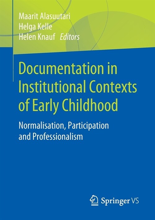 Documentation in Institutional Contexts of Early Childhood: Normalisation, Participation and Professionalism (Paperback, 2020)