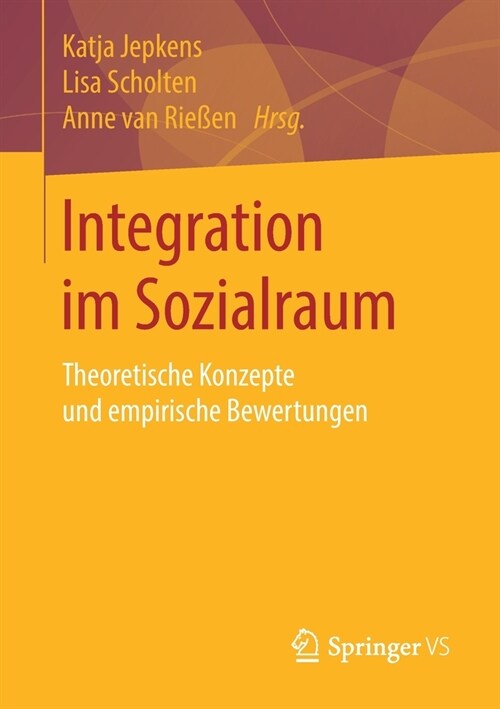Integration Im Sozialraum: Theoretische Konzepte Und Empirische Bewertungen (Paperback, 1. Aufl. 2020)
