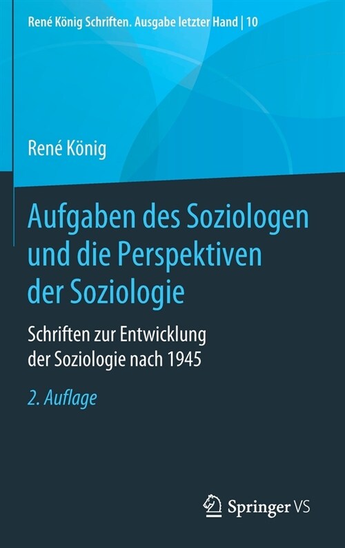 Aufgaben Des Soziologen Und Die Perspektiven Der Soziologie: Schriften Zur Entwicklung Der Soziologie Nach 1945 (Hardcover, 2, 2. Aufl. 2021)