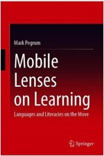 Mobile Lenses on Learning: Languages and Literacies on the Move (Hardcover, 2019)