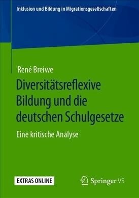 Diversit?sreflexive Bildung Und Die Deutschen Schulgesetze: Eine Kritische Analyse (Paperback, 1. Aufl. 2020)