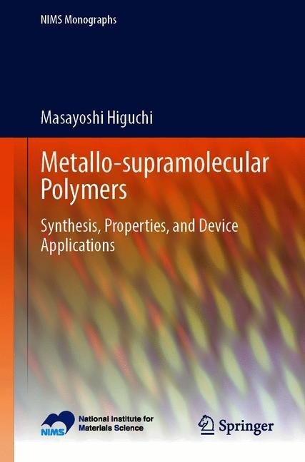 Metallo-Supramolecular Polymers: Synthesis, Properties, and Device Applications (Paperback, 2019)