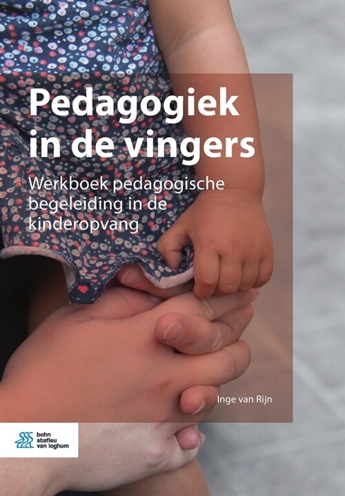 Pedagogiek in de Vingers: Werkboek Pedagogische Begeleiding in de Kinderopvang (Paperback, 2020)