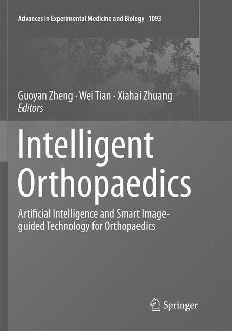 Intelligent Orthopaedics: Artificial Intelligence and Smart Image-Guided Technology for Orthopaedics (Paperback, Softcover Repri)