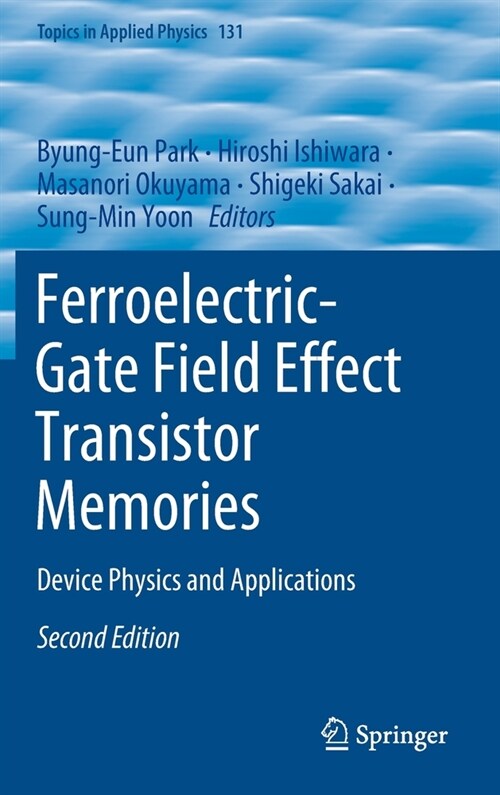 Ferroelectric-Gate Field Effect Transistor Memories: Device Physics and Applications (Hardcover, 2, 2020)