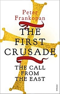 The First Crusade : The Call from the East (Paperback)
